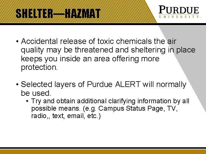 SHELTER—HAZMAT • Accidental release of toxic chemicals the air quality may be threatened and SHELTER—HAZMAT • Accidental release of toxic chemicals the air quality may be threatened and