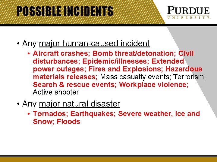 POSSIBLE INCIDENTS • Any major human-caused incident • Aircraft crashes; Bomb threat/detonation; Civil disturbances; POSSIBLE INCIDENTS • Any major human-caused incident • Aircraft crashes; Bomb threat/detonation; Civil disturbances;