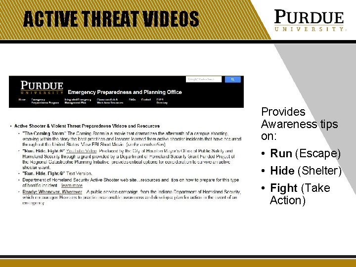 ACTIVE THREAT VIDEOS Provides Awareness tips on: • Run (Escape) • Hide (Shelter) • ACTIVE THREAT VIDEOS Provides Awareness tips on: • Run (Escape) • Hide (Shelter) •