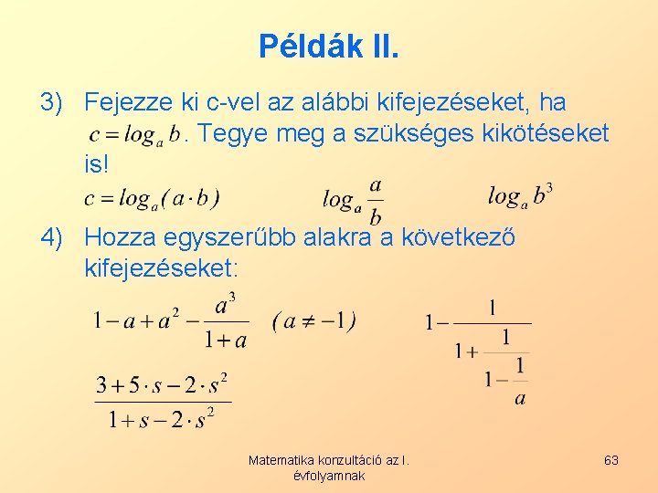 Példák II. 3) Fejezze ki c-vel az alábbi kifejezéseket, ha. Tegye meg a szükséges