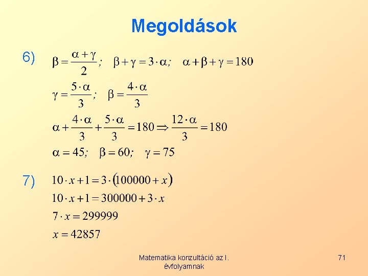 Megoldások 6) 7) Matematika konzultáció az I. évfolyamnak 71 