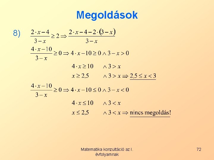 Megoldások 8) Matematika konzultáció az I. évfolyamnak 72 