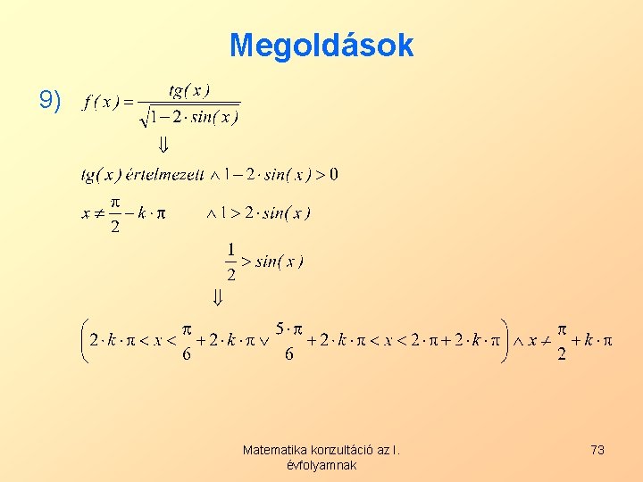 Megoldások 9) Matematika konzultáció az I. évfolyamnak 73 