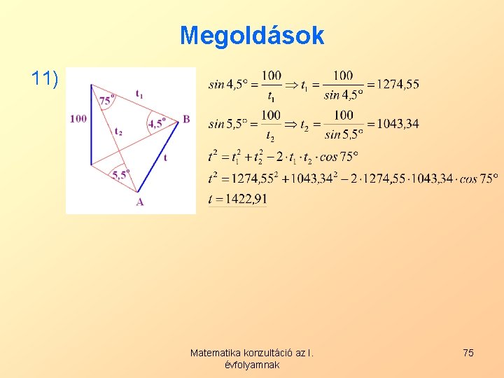 Megoldások 11) Matematika konzultáció az I. évfolyamnak 75 