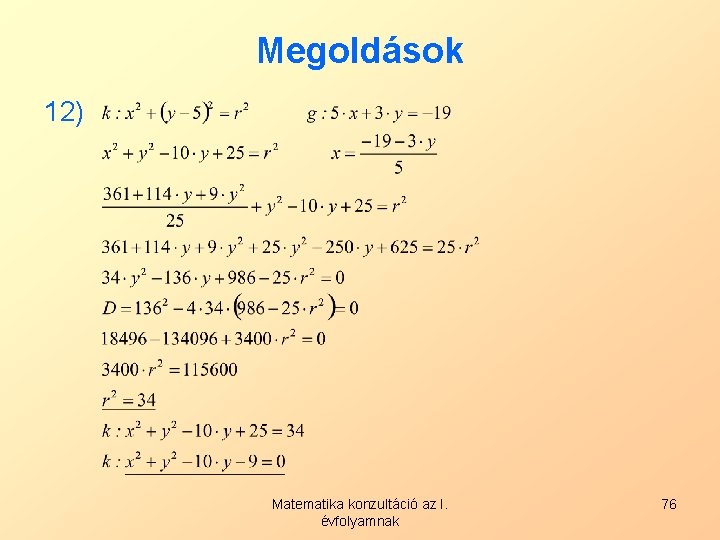 Megoldások 12) Matematika konzultáció az I. évfolyamnak 76 