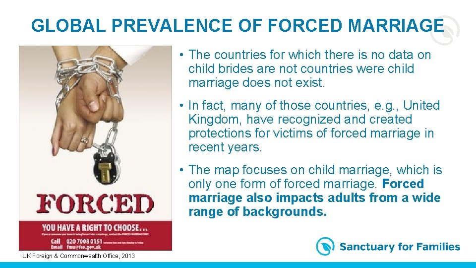 GLOBAL PREVALENCE OF FORCED MARRIAGE • The countries for which there is no data