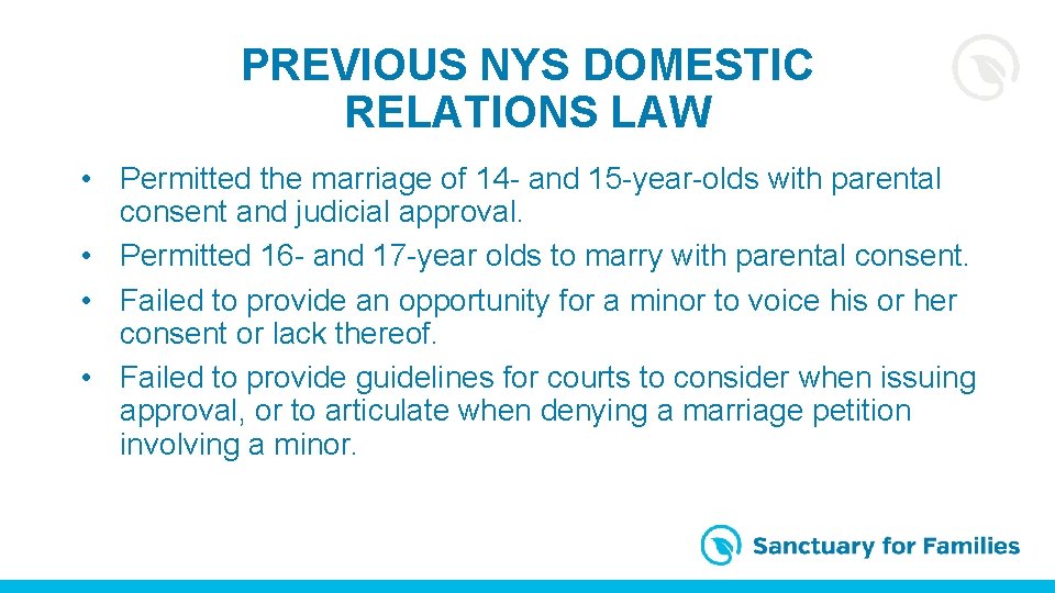 PREVIOUS NYS DOMESTIC RELATIONS LAW • Permitted the marriage of 14 - and 15