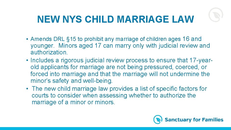 NEW NYS CHILD MARRIAGE LAW • Amends DRL § 15 to prohibit any marriage