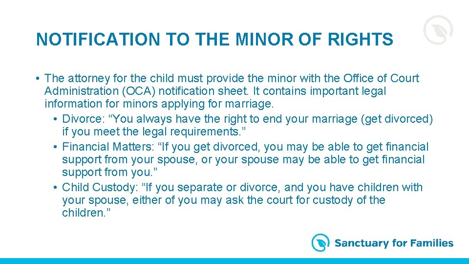 NOTIFICATION TO THE MINOR OF RIGHTS • The attorney for the child must provide