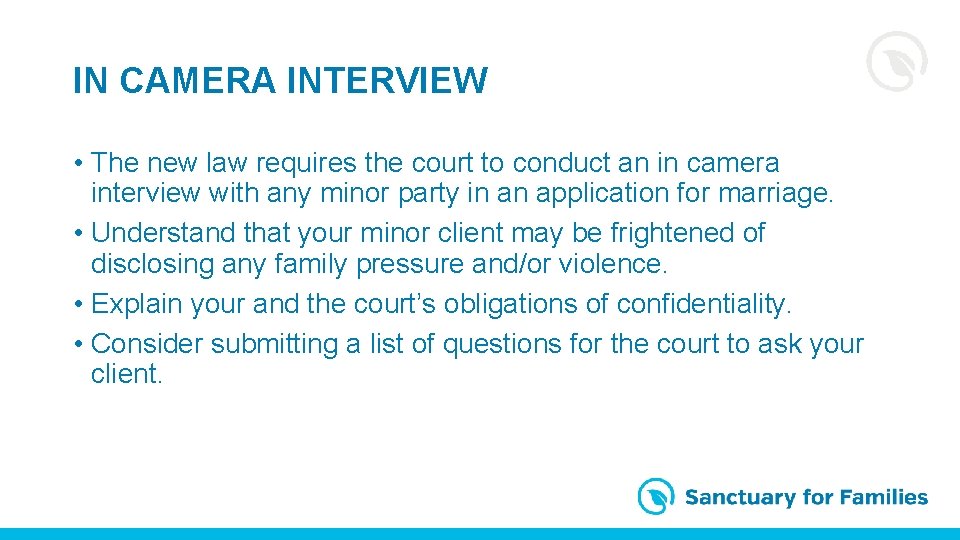 IN CAMERA INTERVIEW • The new law requires the court to conduct an in