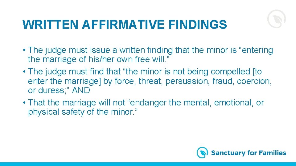 WRITTEN AFFIRMATIVE FINDINGS • The judge must issue a written finding that the minor