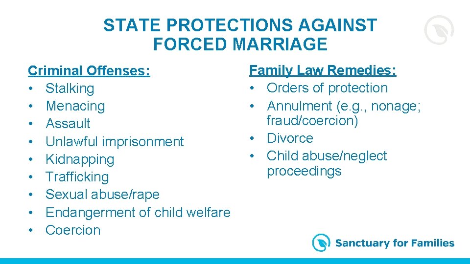 STATE PROTECTIONS AGAINST FORCED MARRIAGE Criminal Offenses: • Stalking • Menacing • Assault •