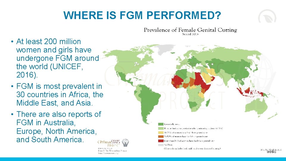 WHERE IS FGM PERFORMED? • At least 200 million women and girls have undergone