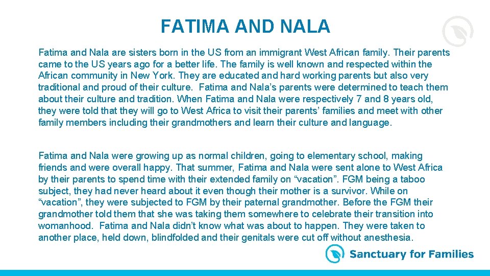 FATIMA AND NALA Fatima and Nala are sisters born in the US from an