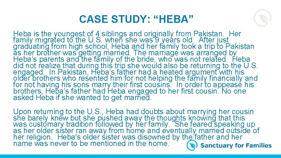 CASE STUDY: “HEBA” Heba is the youngest of 4 siblings and originally from Pakistan.