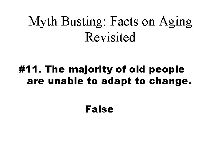 Myth Busting: Facts on Aging Revisited #11. The majority of old people are unable