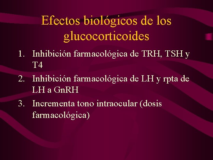 Efectos biológicos de los glucocorticoides 1. Inhibición farmacológica de TRH, TSH y T 4 Efectos biológicos de los glucocorticoides 1. Inhibición farmacológica de TRH, TSH y T 4