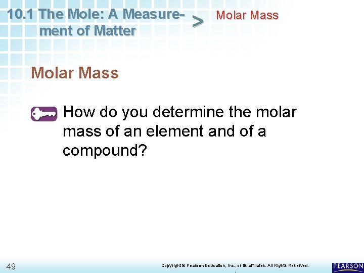 10. 1 The Mole: A Measurement of Matter > Molar Mass How do you 10. 1 The Mole: A Measurement of Matter > Molar Mass How do you