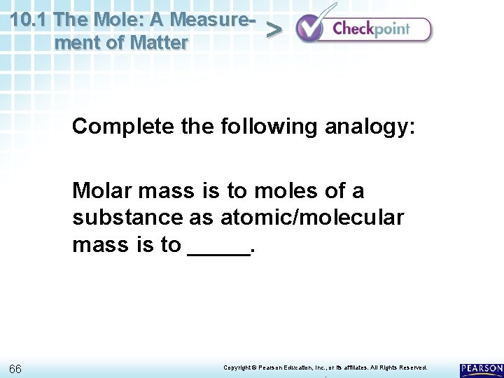 10. 1 The Mole: A Measurement of Matter > Complete the following analogy: Molar 10. 1 The Mole: A Measurement of Matter > Complete the following analogy: Molar