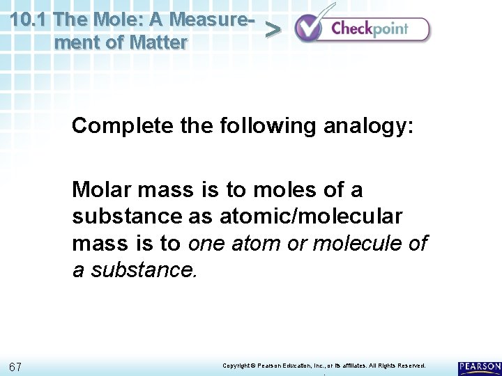 10. 1 The Mole: A Measurement of Matter > Complete the following analogy: Molar 10. 1 The Mole: A Measurement of Matter > Complete the following analogy: Molar