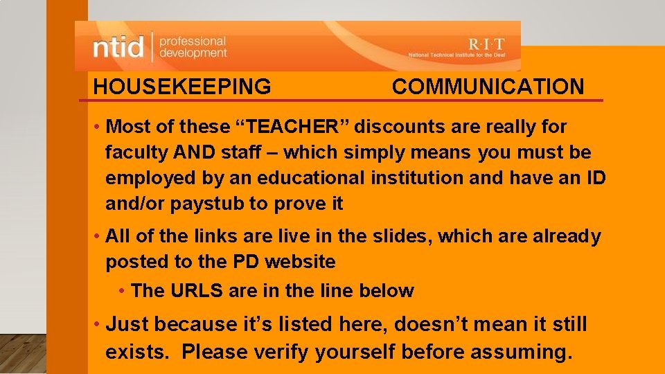 HOUSEKEEPING COMMUNICATION • Most of these “TEACHER” discounts are really for faculty AND staff