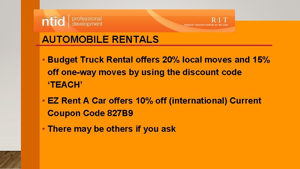 AUTOMOBILE RENTALS • Budget Truck Rental offers 20% local moves and 15% off one-way