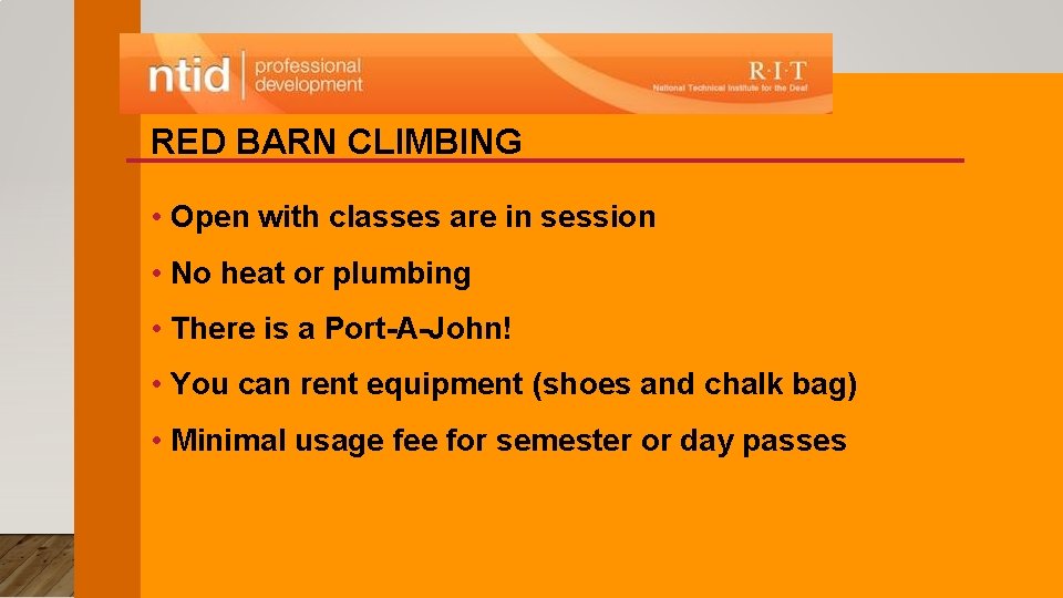 RED BARN CLIMBING • Open with classes are in session • No heat or