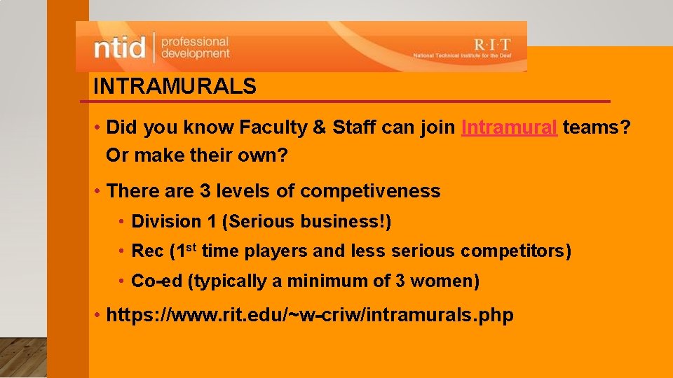 INTRAMURALS • Did you know Faculty & Staff can join Intramural teams? Or make