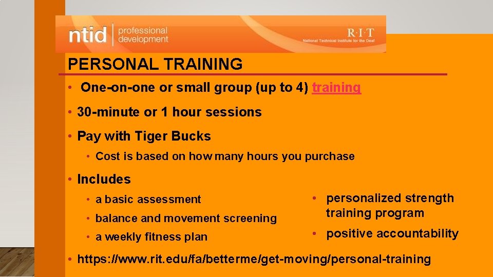 PERSONAL TRAINING • One-on-one or small group (up to 4) training • 30 -minute