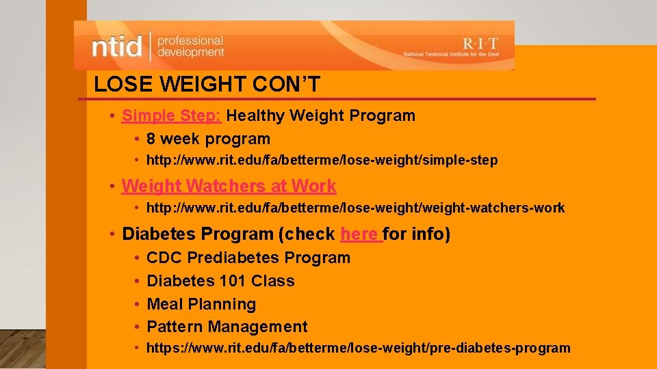 LOSE WEIGHT CON’T • Simple Step: Healthy Weight Program • 8 week program •