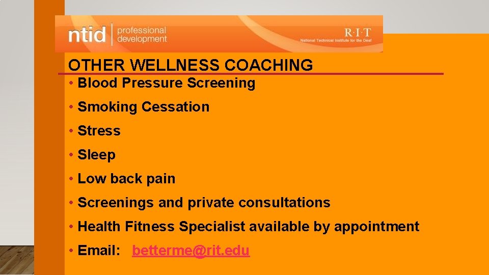 OTHER WELLNESS COACHING • Blood Pressure Screening • Smoking Cessation • Stress • Sleep