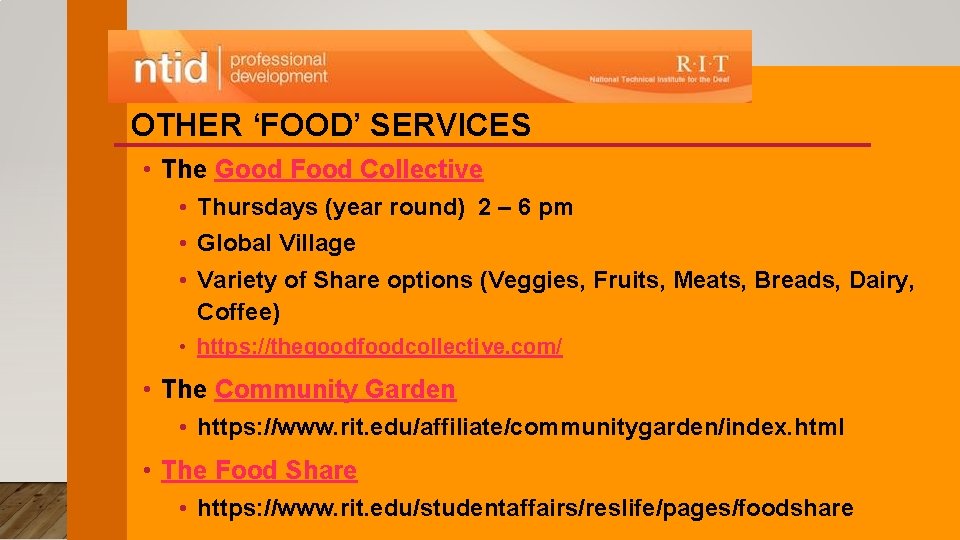 OTHER ‘FOOD’ SERVICES • The Good Food Collective • Thursdays (year round) 2 –