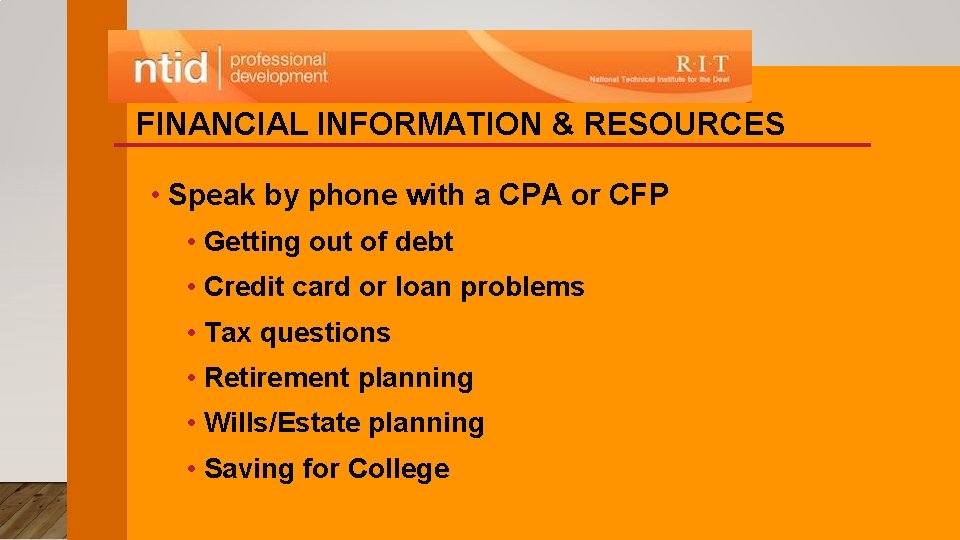 FINANCIAL INFORMATION & RESOURCES • Speak by phone with a CPA or CFP •