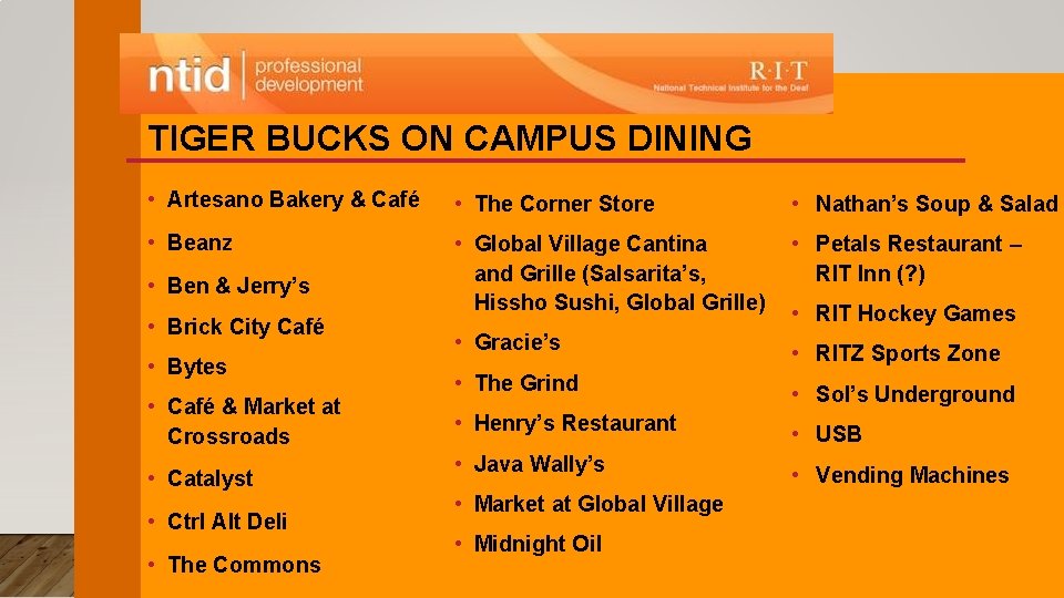 TIGER BUCKS ON CAMPUS DINING • Artesano Bakery & Café • The Corner Store