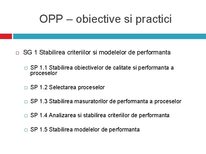 OPP – obiective si practici SG 1 Stabilirea criteriilor si modelelor de performanta �