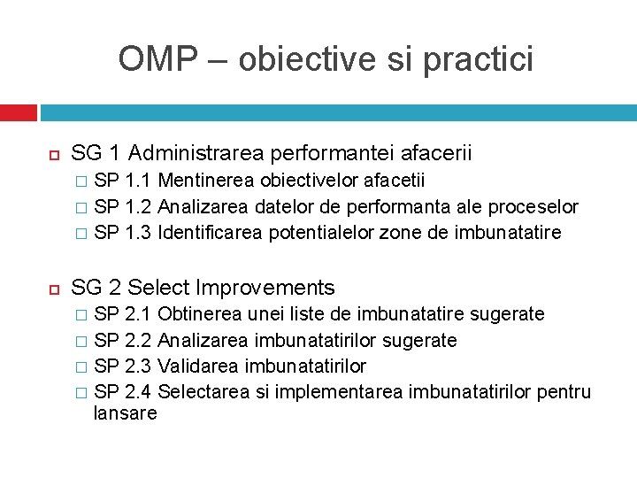 OMP – obiective si practici SG 1 Administrarea performantei afacerii SP 1. 1 Mentinerea