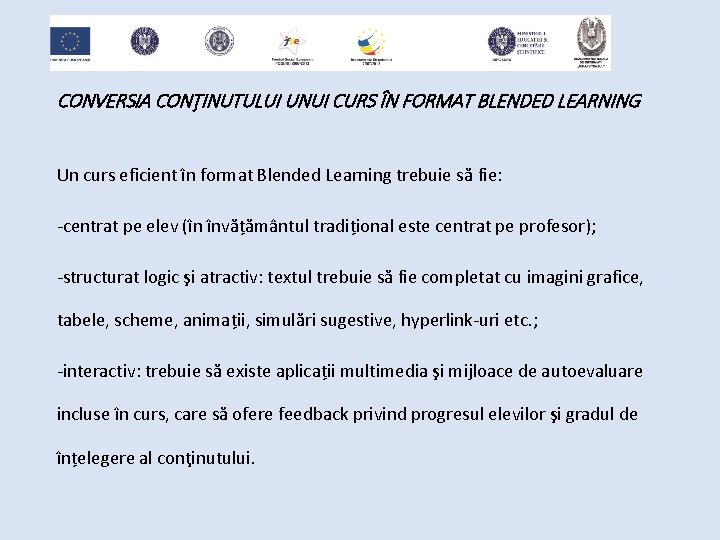 CONVERSIA CONŢINUTULUI UNUI CURS ÎN FORMAT BLENDED LEARNING Un curs eficient în format Blended