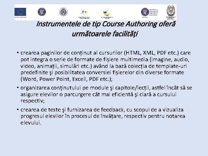 Instrumentele de tip Course Authoring oferă următoarele facilități • crearea paginilor de conținut al