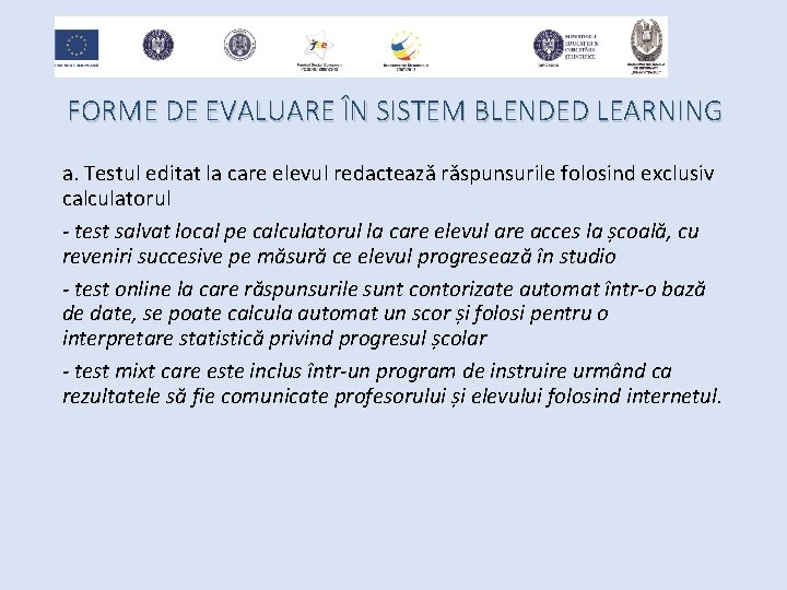 FORME DE EVALUARE ÎN SISTEM BLENDED LEARNING a. Testul editat la care elevul redactează