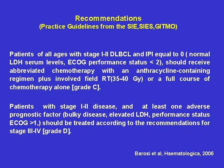 Recommendations (Practice Guidelines from the SIE, SIES, GITMO) Patients of all ages with stage