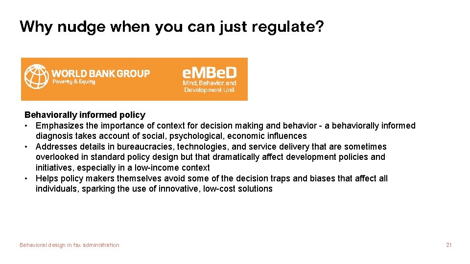 Why nudge when you can just regulate? Behaviorally informed policy • Emphasizes the importance