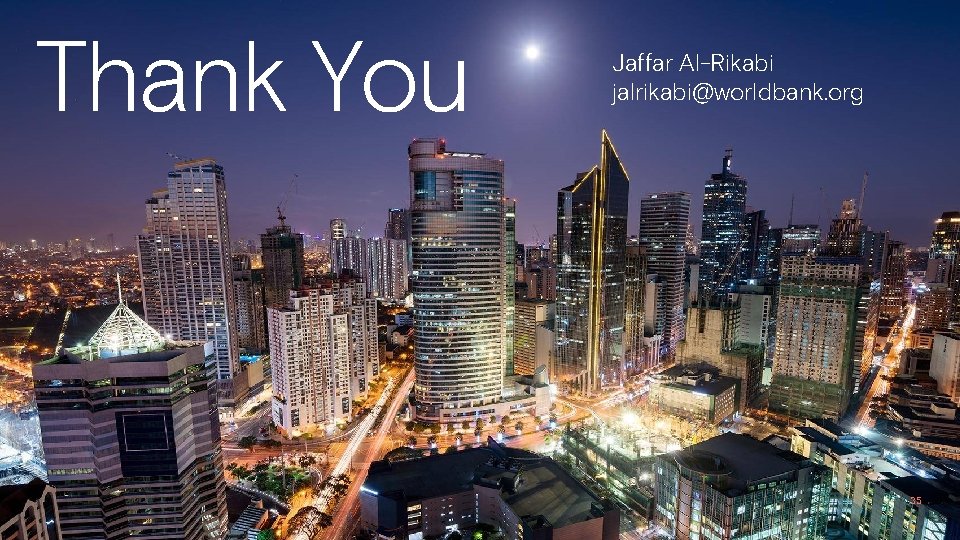 Thank You Jaffar Al-Rikabi jalrikabi@worldbank. org 35 
