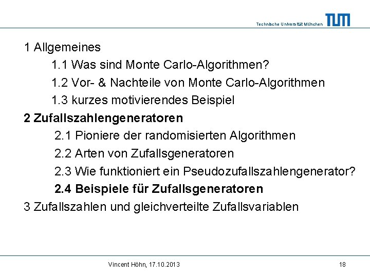 Technische Universität München 1 Allgemeines 1. 1 Was sind Monte Carlo-Algorithmen? 1. 2 Vor-