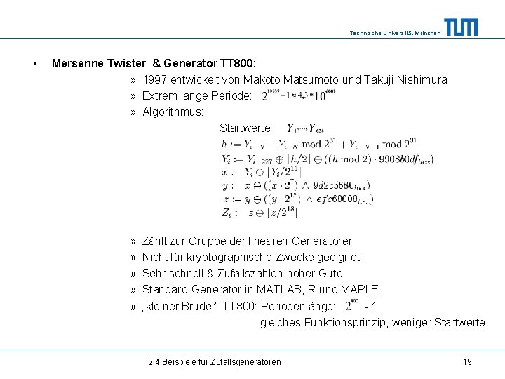 Technische Universität München • Mersenne Twister & Generator TT 800: » 1997 entwickelt von