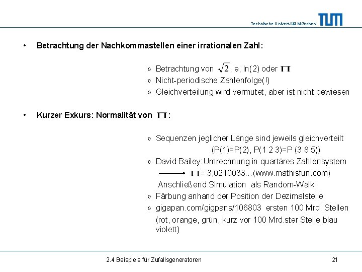 Technische Universität München • Betrachtung der Nachkommastellen einer irrationalen Zahl: » Betrachtung von ,