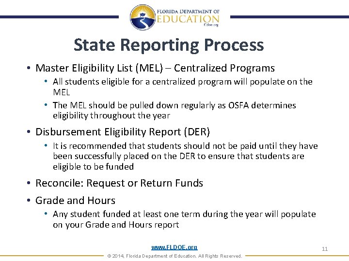 State Reporting Process • Master Eligibility List (MEL) – Centralized Programs • All students
