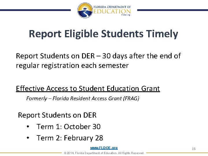 Report Eligible Students Timely Report Students on DER – 30 days after the end