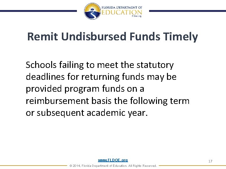 Remit Undisbursed Funds Timely Schools failing to meet the statutory deadlines for returning funds