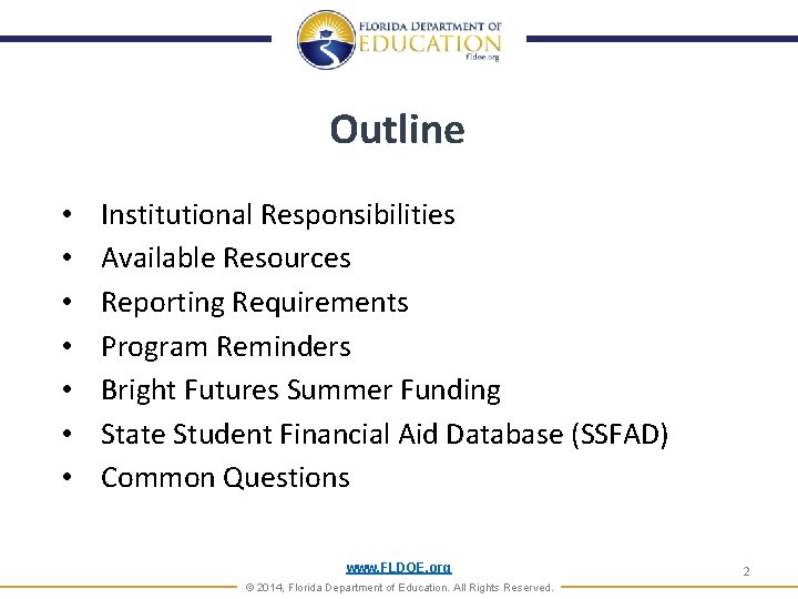 Outline • • Institutional Responsibilities Available Resources Reporting Requirements Program Reminders Bright Futures Summer