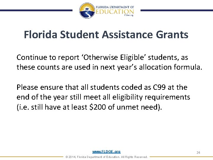 Florida Student Assistance Grants Continue to report ‘Otherwise Eligible’ students, as these counts are